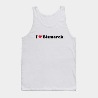 I Love Bismarck Tank Top